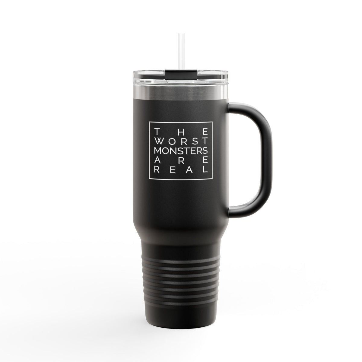 40oz Insulated Travel Mug – “The Worst Monsters Are Real” Black Tumbler