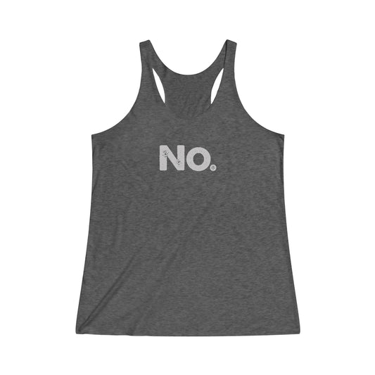 "No" Women's Tri-Blend Racerback Tank